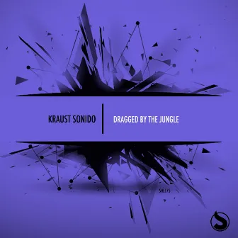 Dragged by the Jungle by Kraust Sonido