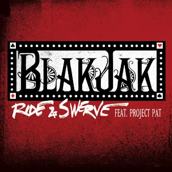 Ride & Swerve (Edited Version) by Blak Jak