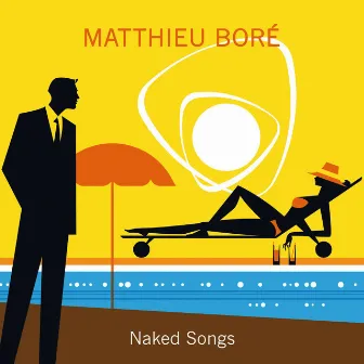 Naked Songs by Matthieu Boré