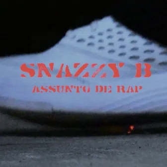 Assunto de Rap by Snazzy B