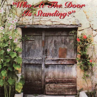 Who At The Door Is Standing? by Dallas Christian Adult Concert Choir