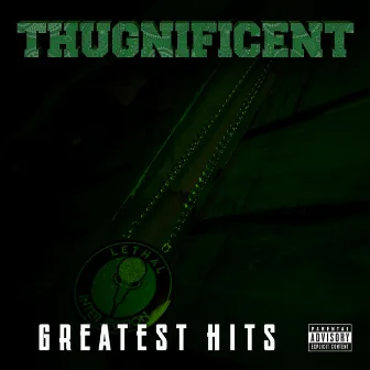 Thugnificent Greatest Hits by KickInTheBeat