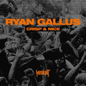 Crisp & Nice by Ryan Gallus