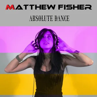 Absolute Dance by Matthew Fisher