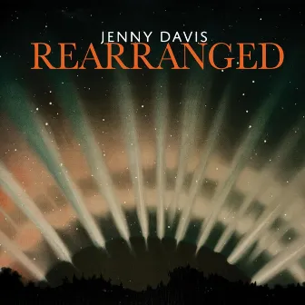 Rearranged by Jenny Davis