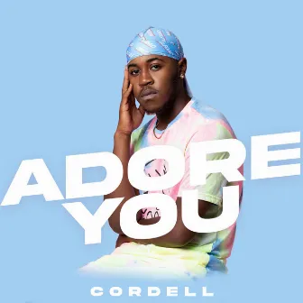 Adore You by Cordell