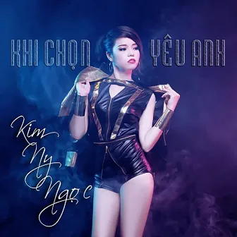 Khi Chọn Yêu Anh by Kim Ny Ngọc