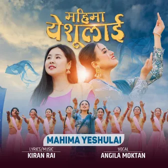 MAHIMA YESHULAI by Angila Moktan