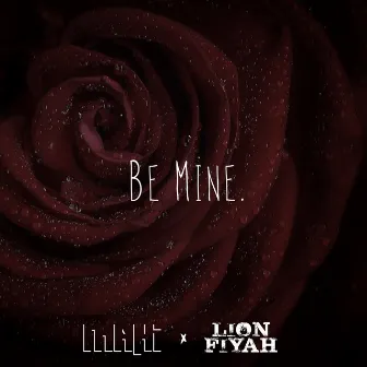 Be Mine (feat. Lion Fiyah) by Mahi