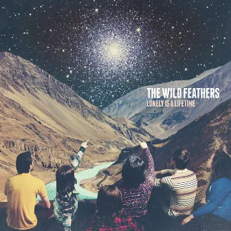 Lonely Is A Lifetime by The Wild Feathers