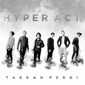 Takkan Pergi by Hyper Act