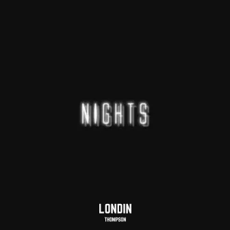 Nights by Londin Thompson