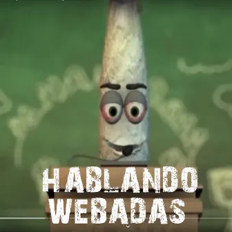 HABLANDO WEBADAS by HOP RECORDS