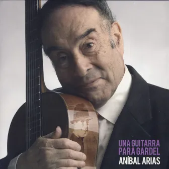 Una Guitarra Para Gardel by Aníbal Arias