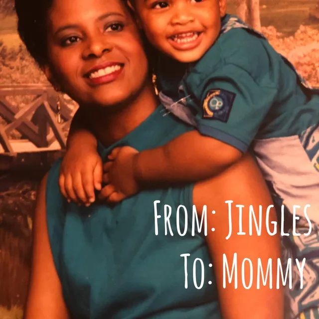 From: Jingles To: Mommy