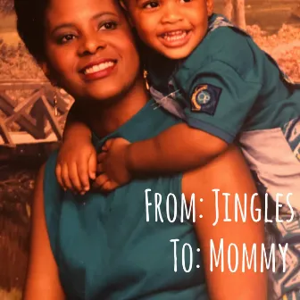 From: Jingles To: Mommy by Casey Battle