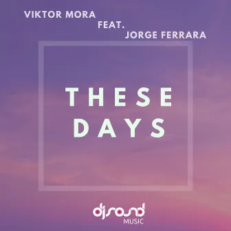 These Days by Viktor Mora