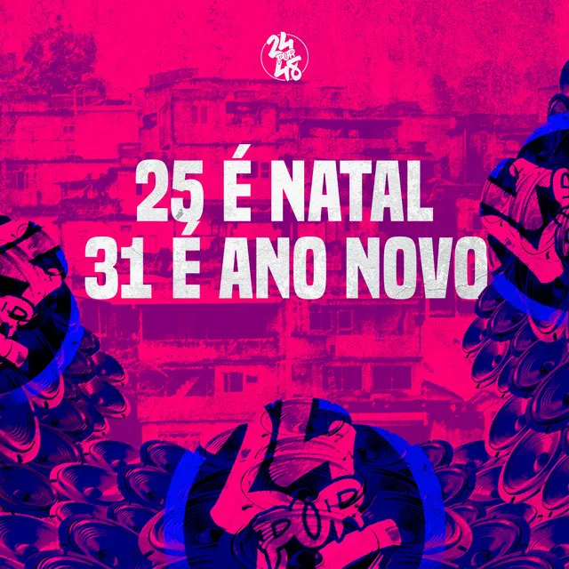 25 É Natal, 31 É Ano Novo