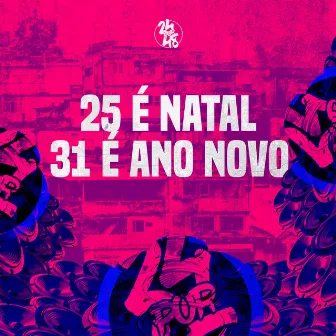 25 É Natal, 31 É Ano Novo by DJ Júlia Zambonin