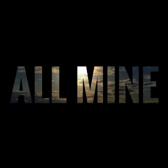 All Mine by LeSage.Williams