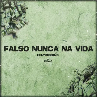 Falso Nunca na Vida by 3000Kilo