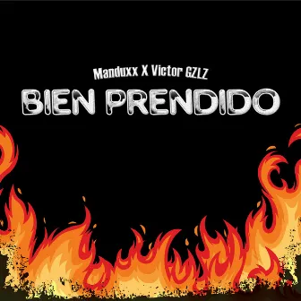 Bien Prendido by MANDUXX