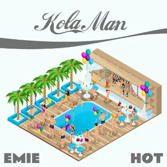 Hot by Kola Man