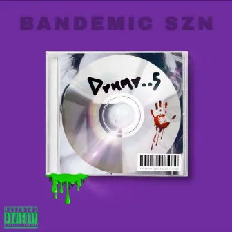 Bandemic Szn by Domthekid