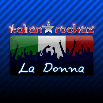 La Donna by Italian Rockaz