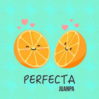 Perfecta by JuanPa