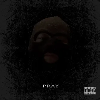 PRAY. by Jae Spillz