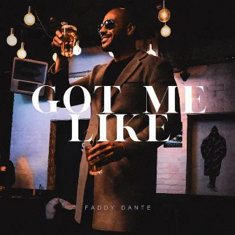 Got Me Like by Faddy Dante