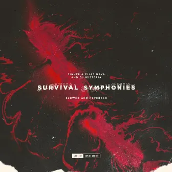 Survival Symphonies (Slowed and Reverbed) by Sinner