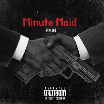 Minute Maid by Pain