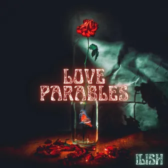 Love Parables by Ilish