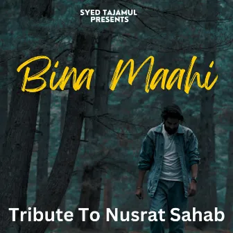 Bina Maahi by Syed Tajamul