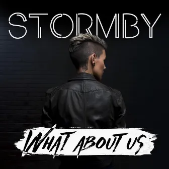 What About Us by Stormby