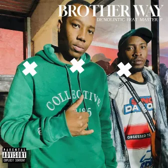 Brother Way by De'Nolintic