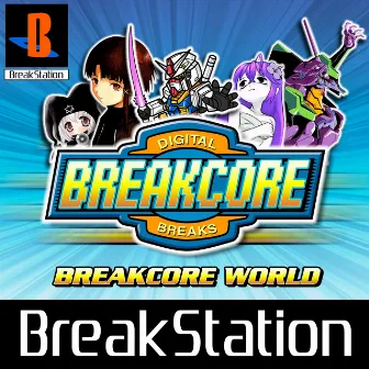 Breakcore World by BreakStation