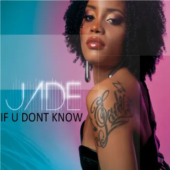 If you don't know / Ce qu'il me faut by Jade