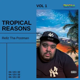 Tropical Reasons by Rellz tha Postman