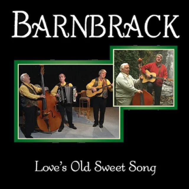 Barnbrack - Love’s Old Sweet Song