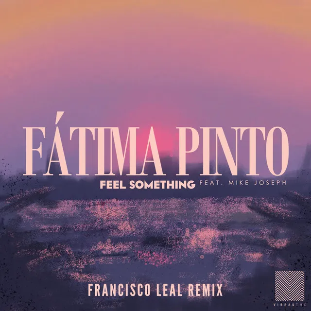 Feel Something - Francisco Leal Remix