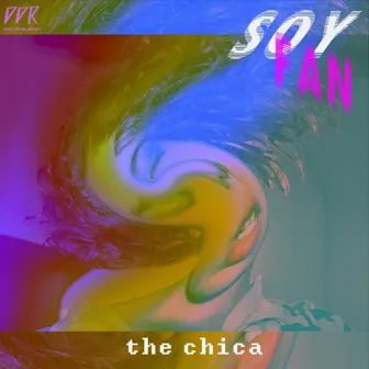 Soy Fan by The Chica