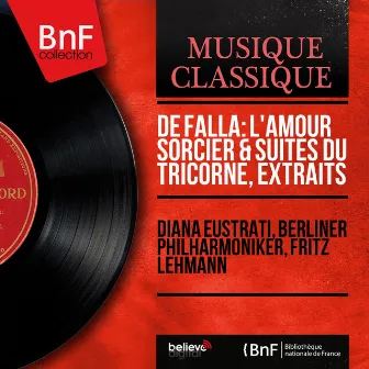 De Falla: L'amour sorcier & Suites du Tricorne, extraits (Mono Version) by Diana Eustrati