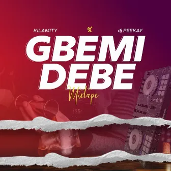 Gbemidebe Mix by Dj Peekay