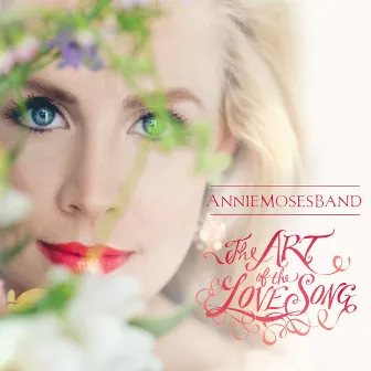 The Art of the Love Song by Annie Moses Band