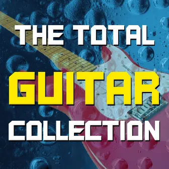 The Total Guitar Collection by The Alan B. Campbell Orchestra