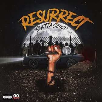 Resurrect E.P by Shotta Scoop