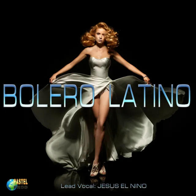 Bolero Latino (Lead Vocal : Jesus el Nino)